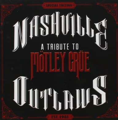 Album Cover Art for Nashville Outlaws (A Tribute To Mötley Crüe)