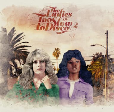 Album Cover Art for The Ladies Of Too Slow To Disco 2