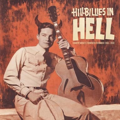 Album Cover Art for Hillbillies In Hell - Country Music's Tormented Testament (1952-1974)