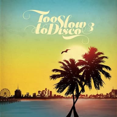 Album Cover Art for Too Slow To Disco 3