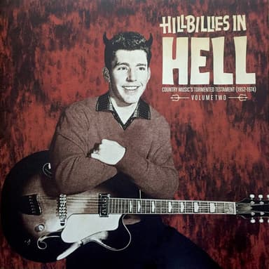 Album Cover Art for Hillbillies In Hell - Country Music's Tormented Testament (1952-1974) Volume Two
