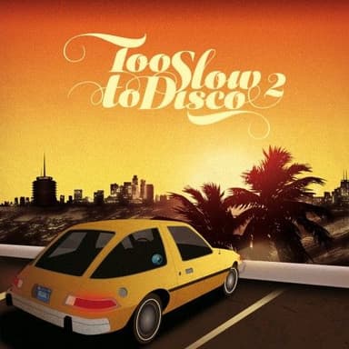 Album Cover Art for Too Slow To Disco 2