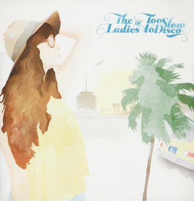 Album Cover Art for The Ladies Of Too Slow To Disco