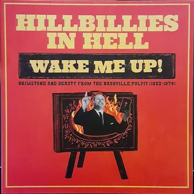 Album Cover Art for Hillbillies In Hell: Wake Me Up! Brimstone And Beauty From The Nashville Pulpit  (1952-1974)
