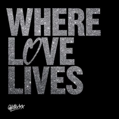 Album Cover Art for Glitterbox - Where Love Lives (Volume 1)