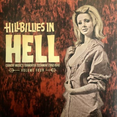 Album Cover Art for Hillbillies In Hell - Country Music's Tormented Testament (1952-1974) Volume Four